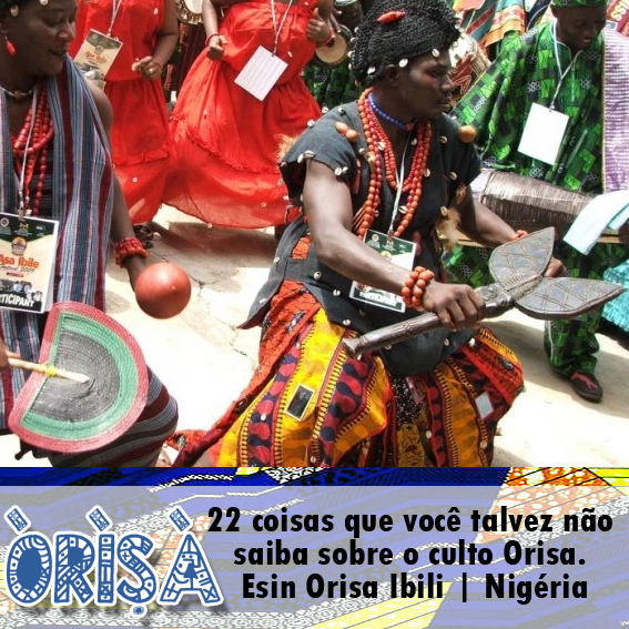 22 coisas que você talvez não saiba sobre o culto Orisa. Esin Orisa Ibile| Nigéria
